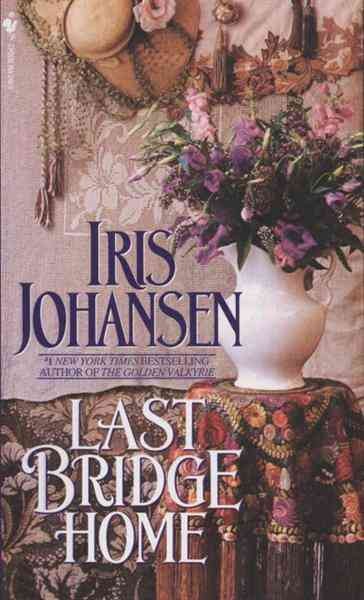 Last bridge home [electronic resource] / Iris Johansen.