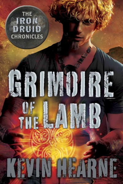 Grimoire of the lamb : an Iron Druid chronicles novella [electronic resource] / Kevin Hearne.
