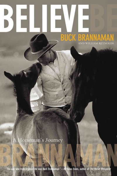 Believe : a horseman's journey / Buck Brannaman and William Reynolds.