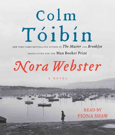 Nora Webster  [sound recording (CD)] / written by Colm Tóibín ; read by Fiona Shaw.
