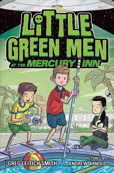 Little green men at the Mercury Inn / Greg Leitich Smith ; illustrated by Andrew Arnold.
