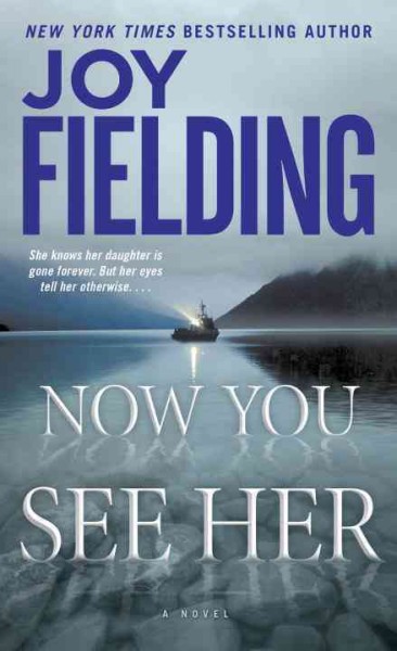 Now you see her : a novel / Joy Fielding.