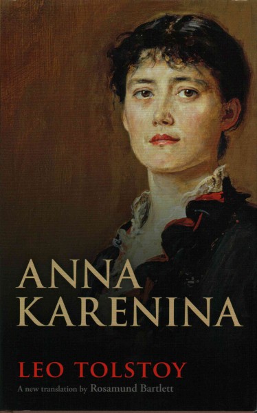 Anna Karenina / Leo Tolstoy ; translated with an introduction and notes by Rosamund Bartlett.