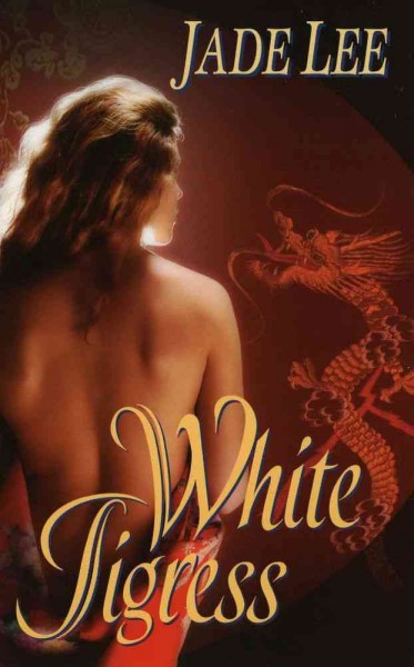 White tigress / Jade Lee.