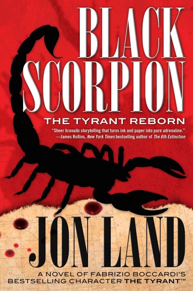 Black Scorpion : the tyrant reborn / Jon Land.