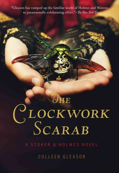 The clockwork scarab /  Colleen Gleason.