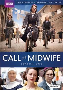 Call the Midwife. Season One [videorecording] / a Neal Street production for BBC ; written by Heidi Thomas ; directed by Philippa Lowthorpe, Jamie Payne.