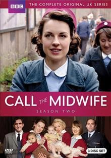 Call the midwife Season two [videorecording] / a Neal Street production for BBC ; written by Heidi Thomas ; directed by Philippa Lowthorpe, Jamie Payne.