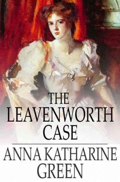 The Leavenworth Case [electronic resource].