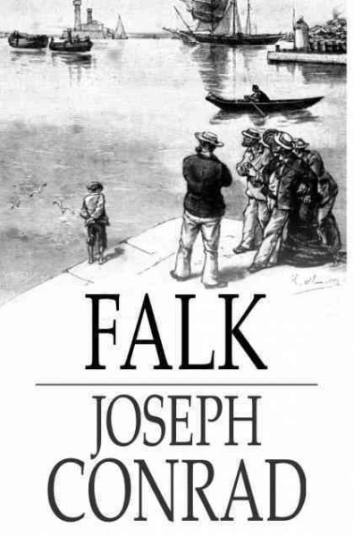 Falk [electronic resource] : a reminiscence / by Joseph Conrad.
