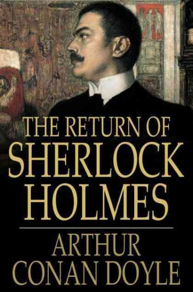 The return of Sherlock Holmes [electronic resource] / Arthur Conan Doyle.