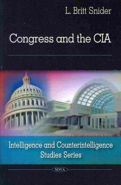 Congress and the CIA [electronic resource] / L. Britt Snider.