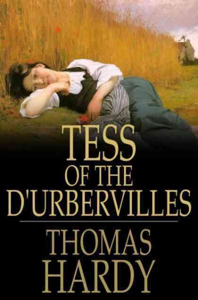 Tess of the D'Urbervilles [electronic resource] : a pure woman faithfully presented / Thomas Hardy.