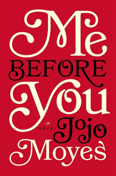 Me before you [Book] / Jojo Moyes.