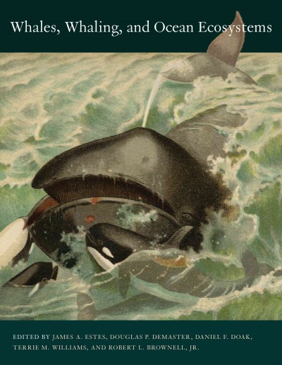Whales, whaling, and ocean ecosystems [electronic resource] / edited by James A. Estes ... [et al.].