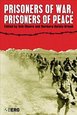 Prisoners of war, prisoners of peace [electronic resource] : captivity, homecoming, and memory in World War II / edited by Bob Moore & Barbara Hately-Broad.
