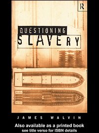 Questioning slavery [electronic resource] / James Walvin.