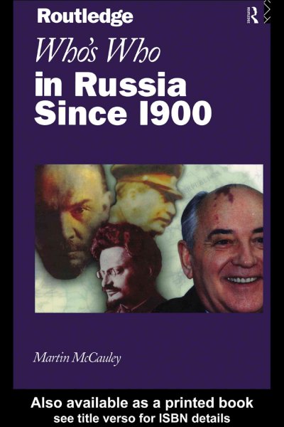 Who's who in Russia since 1900 [electronic resource] / Martin McCauley.