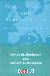 Public finance and public choice [electronic resource] : two contrasting visions of the state / James M. Buchanan and Richard A. Musgrave.