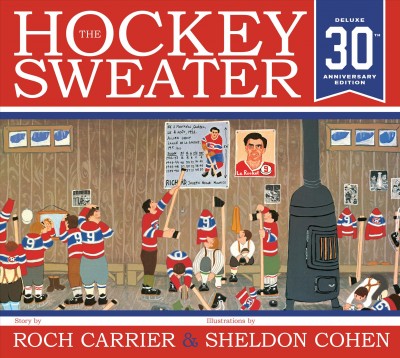 The hockey sweater / story by Roch Carrier ; illustrations by Sheldon Cohen ; translated from the original French by Sheila Fischman.