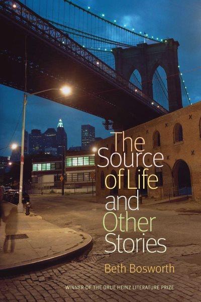 The source of life, and other stories [electronic resource] / Beth Bosworth.