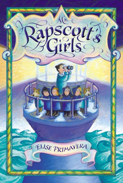 Ms. Rapscott's girls / written and illustrated by Elise Primavera.