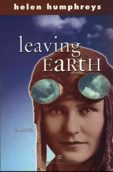 Leaving Earth [electronic resource] : a novel / Helen Humphreys.