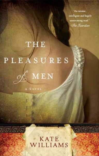 The pleasures of men [electronic resource] / Kate Williams.