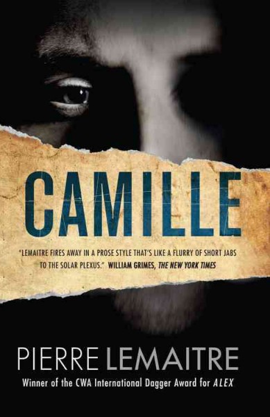 Camille / Pierre Lemaitre ; translated from the French by Frank Wynne.