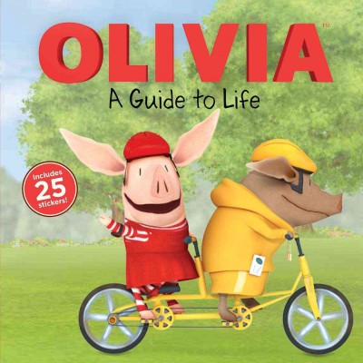 Olivia : a guide to life / by Natalie Shaw ; illustrated by Patrick Spaziante.