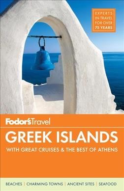 Fodor's Greek islands : with great cruises & the best of Athens.
