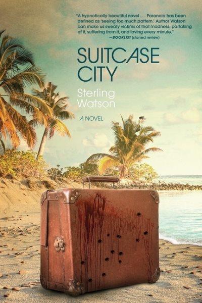 Suitcase city : a novel / Sterling Watson.