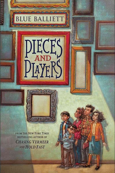 Pieces and players / by Blue Balliett.