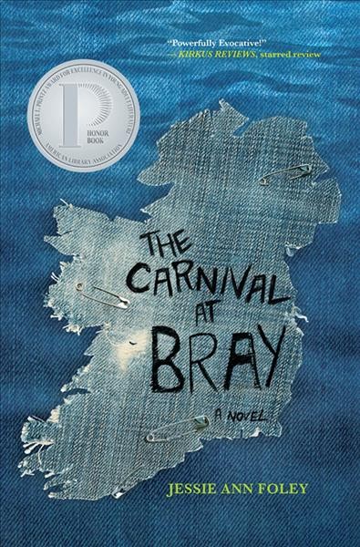 The carnival at bray : a novel / by Jessie Ann Foley.