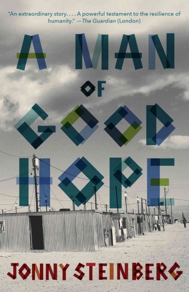 A man of good hope / by Jonny Steinberg.