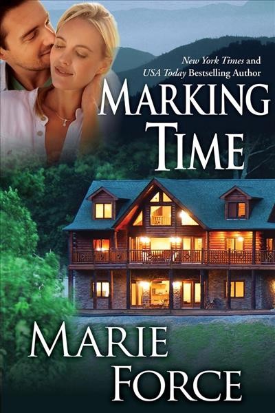 Marking time [electronic resource] / Marie Force.