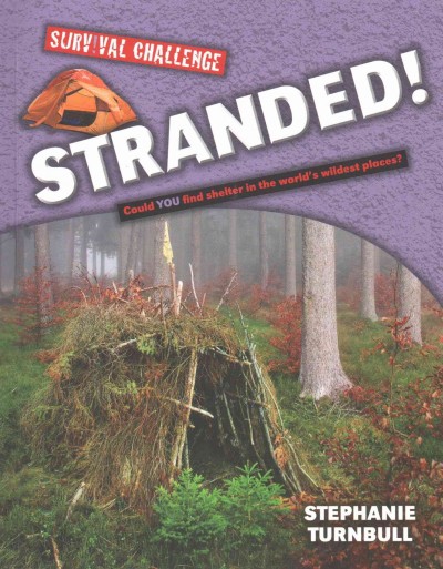 Stranded :  could you find shelter in the world's wildest places? / Stephanie Turnbull.