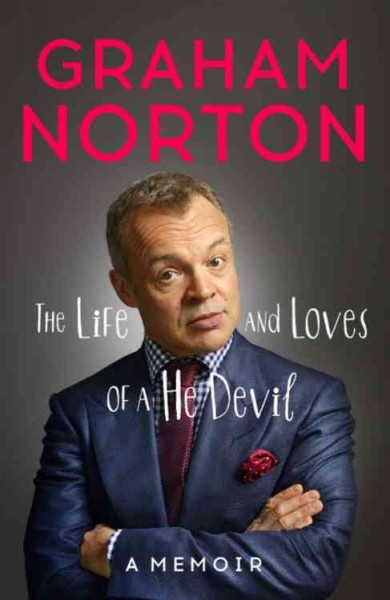 The life and loves of a he devil / Graham Norton.