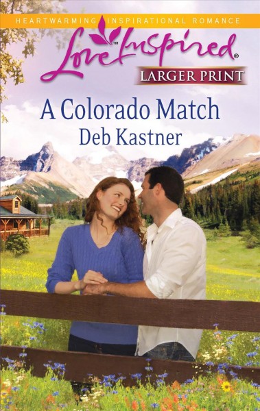 A Colorado match / Deb Kastner.