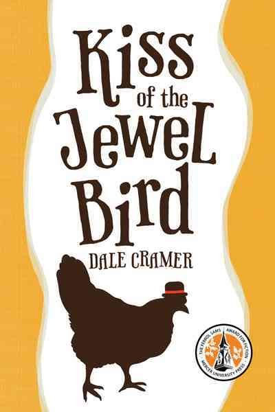 Kiss of the jewel bird :  a novel / Dale Cramer.