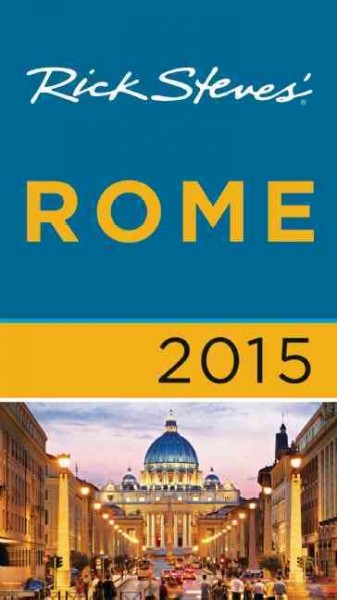 Rick Steves' Rome 2015 / Rick Steves & Gene Openshaw.