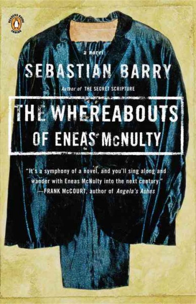 The whereabouts of Eneas McNulty / Sebastian Barry.