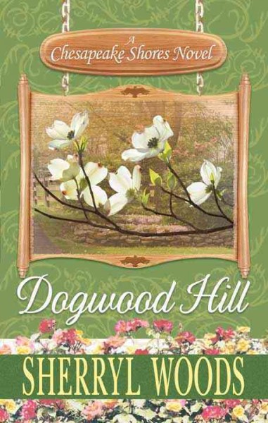 Dogwood hill / Sherryl Woods.