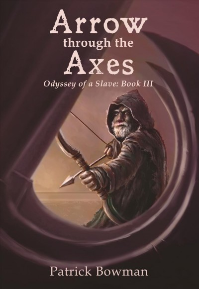 Arrow through the axes / Patrick Bowman.