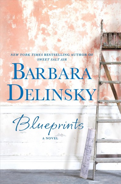 Blueprints : a novel / Barbara Delinsky.