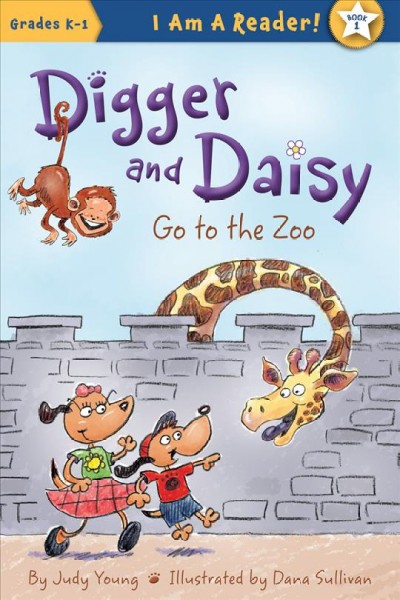 Digger and Daisy go to the zoo / by Judy Young ; illustrated by Dana Sullivan.