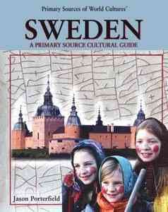 Sweden [Book :] a primary source cultural guide / by Jason Porterfield.