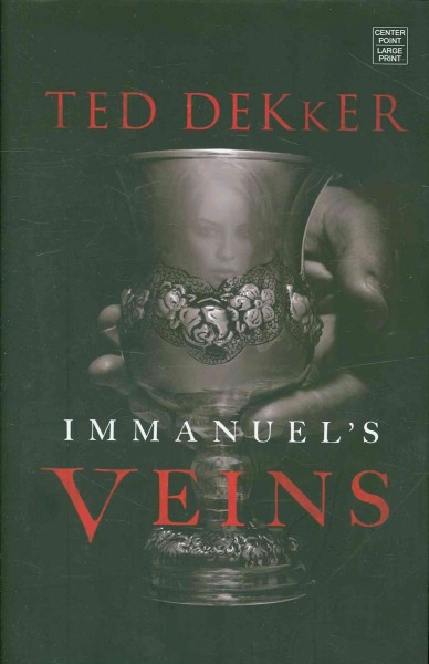 Immanuel's veins. [[Book] /] Ted Dekker.