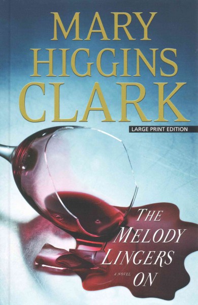 The melody lingers on [Large]/ Mary Higgins Clark.