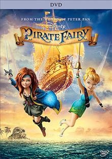 The pirate fairy [videorecording (DVD)].